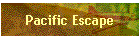 Pacific Escape